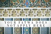 YourFatwaDoesNotApplyHere